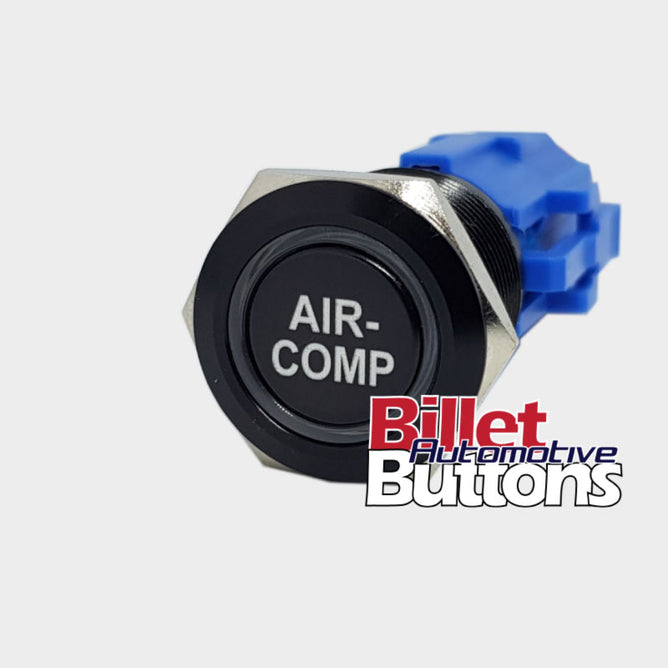 19mm 'AIR- COMP' Billet Push Button Switch Air Compressor