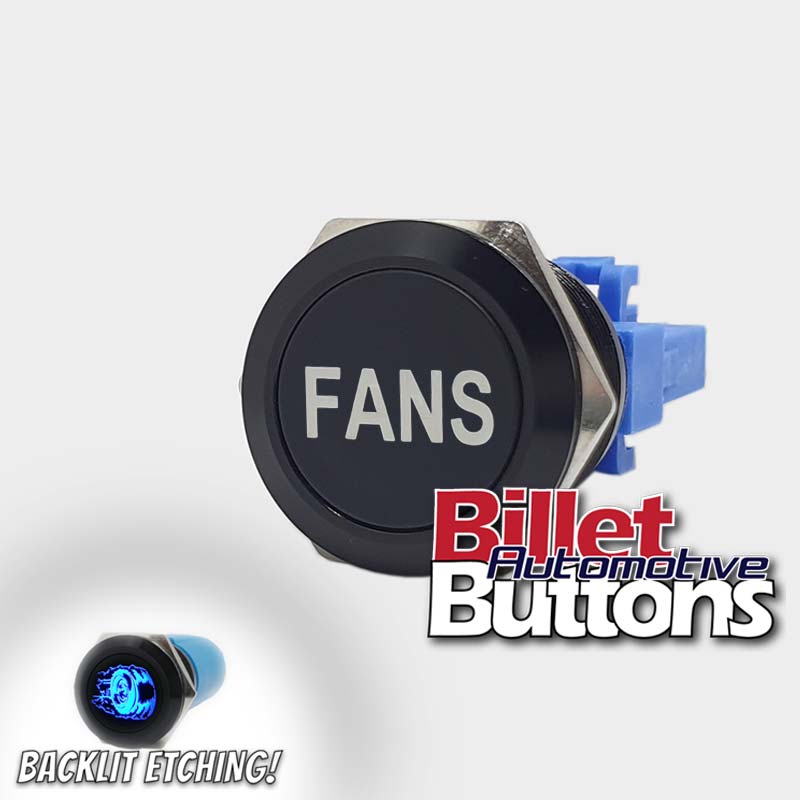 22mm 'FANS' Billet Push Button Switch Engine Thermo Fans etc