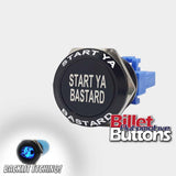 22mm FEATURED 'START YA BASTARD' Billet Push Button Switch Push Start