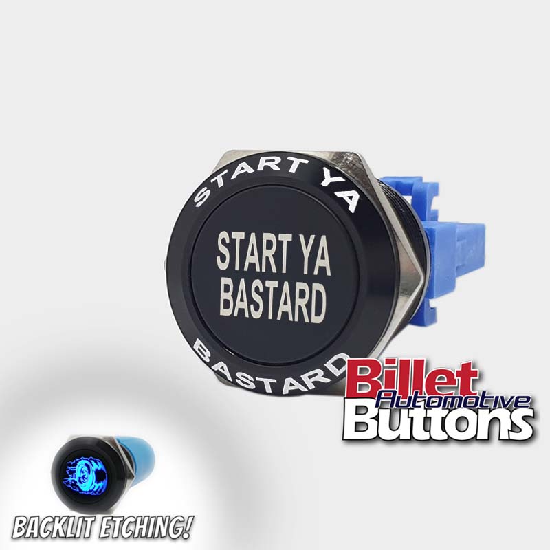 22mm FEATURED 'START YA BASTARD' Billet Push Button Switch Push Start