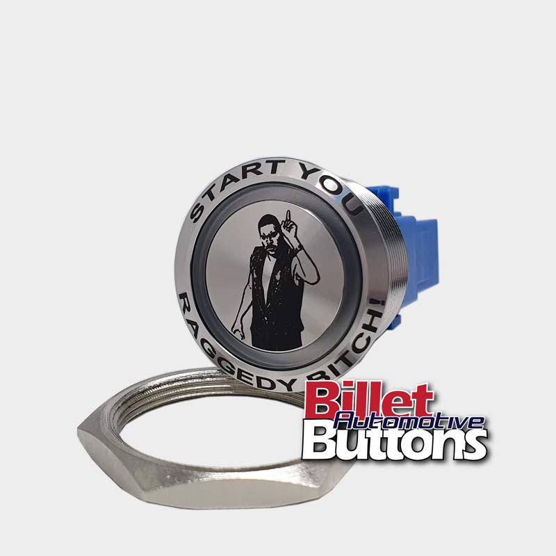 28mm FEATURED 'RAGGEDY BITCH' Billet Push Button Switch Start You Raggedy Bitch Waiting To Exhale